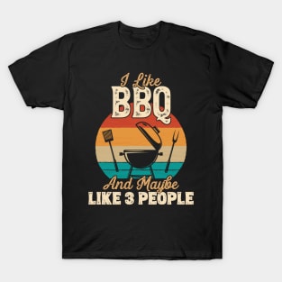 I Like BBQ and Maybe Like 3 People product T-Shirt